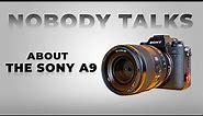 Why Nobody Talks About The Sony A9