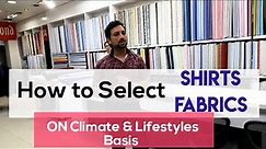 Best Fabrics for Shirts | How to Select Shirt fabrics | Summers | Winters | Rain | Lifestyles Basis