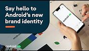Say hello to Android’s new brand identity