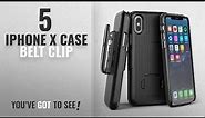 Top 5 IPhone X Case Belt Clip [2018 Best Sellers]: iPhone X Belt Clip Case & Screen Protector,