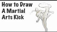 How to Draw a Martial Arts Kick (instructional)