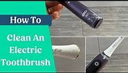 How to clean an electric toothbrush