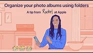 A tip from Rachel at Apple: How to organize your albums using folders on your iPhone | Apple Support