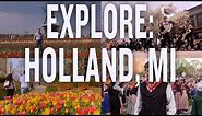 Exploring Holland, Michigan: Tulip Time Festival 🌷 (P. Allen Smith)
