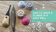 How to Carve a Simple Flower | Golf Ball Carving