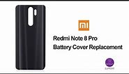 Redmi Note 8 Pro Battery Cover Replacement