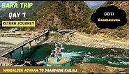 Rara Trip Day 7 | Mangalsen Achham to Dhangadhi Kailali | Achham - Doti - Dadeldhura - Kailali
