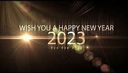 Happy New Year 2023 | Wishing A Happy New Year Greetings Animated Graphics Video | Bye Bye 2022
