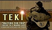 Teki - Waiting For You