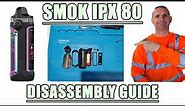 SMOK IPX 80 DISASSEMBLY GUIDE (ENGLISH FULL INSTRUCTIONS)