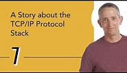 A Story about the TCP/IP Protocol Stack