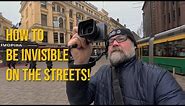 10 Street Photography Tips - How to be Invisible!