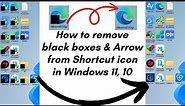 How to remove shortcut arrow on desktop icons in Windows 11 without black boxes