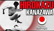 Hirokazu Kanazawa | The legendary karateka | tribute