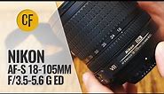 Nikon AF-S DX 18-105mm f/3.5-5.6 G ED VR lens review with samples