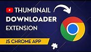 Youtube Thumbnail Downloader Chrome Extension | Extension Development Tutorial