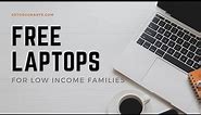 Free Laptops For Low Income Families 2022