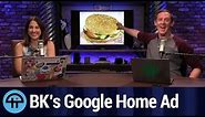 Google Home of the Whopper