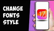 How To Change Fonts On iPhone iOS 17