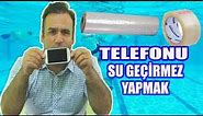 5 TL İLE TELEFONU SU GEÇİRMEZ NASIL YAPILIR!!!WATERPROOF PHONE