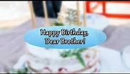 Funny Birthday Wishes For Brother - Happy Birthday Dear Brother!