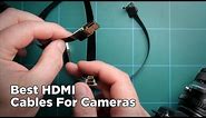 Best HDMI Cables For Video Cameras