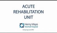 Acute Rehabilitation Unit - Henry Mayo Newhall Hospital