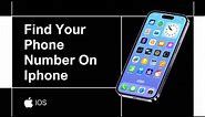 How To Find Your Phone Number On Your iPhone!