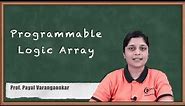 Programmable Logic Array (PLA) | Programmable Logic Devices | Digital Electronics inEXTC Engineering