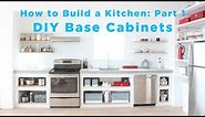 The Total DIY Kitchen: Part 1 Base Cabinets