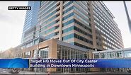 Target HQ Moves Out Of City Center Building In Downtown Minneapolis