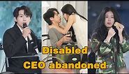 Disabled CEO Gets Dumped And Only This Fool Will Marry Him|Korean Drama|Romantic|Love