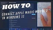 HOW TO CONNECT THE APPLE MAGIC MOUSE 2 WITH WINDOWS 11