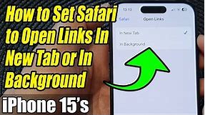 iPhone 15/15 Pro Max: How to Set Safari to Open Links In New Tab or In Background