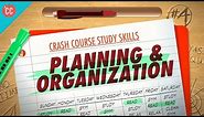 Planning & Organization: Crash Course Study Skills #4