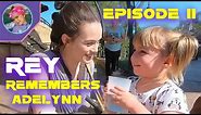 REY Galaxy’s Edge REMEMBERED ADELYNN! Episode 2