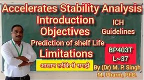 Accelerated Stability Analysis | Objectives | Limitation | Physical Pharmaceutics-II | BP403T | L~37