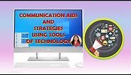 Communication Aids and Strategies using Tools of Technology