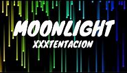 Moonlight - XXXTENTACION (Clean - Lyrics)