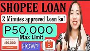 Shopee Loan up to 50,000💸 Pesos | Approved Loan ko, 3 Months Loan terms