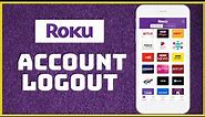 How to Sign Out Roku Account 2023? Roku Account Logout