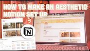 HOW TO MAKE AESTHETIC NOTION SET UP I How I organize my notion set up (+ free template)