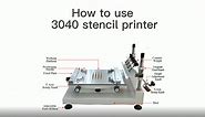 How to use 3040 stencil printer