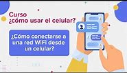 ¿Cómo conectarse a una red WiFi desde un celular? | Curso Cómo usar el celular