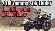 2018 Yamaha Star Eluder: 5 Things You Need To Know