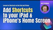 Add Shortcuts to the iPad or iPhone Home Screen