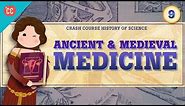 Ancient & Medieval Medicine: Crash Course History of Science #9