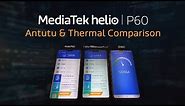 MediaTek Helio P60 - Thermal & AnTuTU Benchmarking Comparison With Competitors