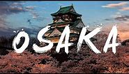 Osaka: Movement [4K Japan Cinematic]