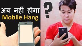 Solve Mobile Hang problem [100% Working Tips] ? Smart Phone Hang Problem thik kaise kare